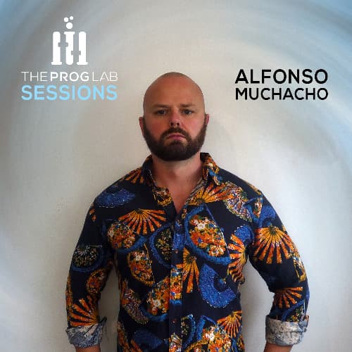 The Prog Lab Sessions - Alfonso Muchacho